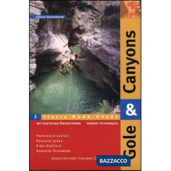 Gole & canyons. Vol. 3: Italia nord ovest