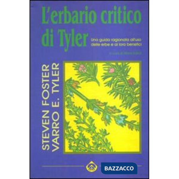 Erbario critico di Tyler. Una guida ragionata all'uso delle erbe e ai loro benef