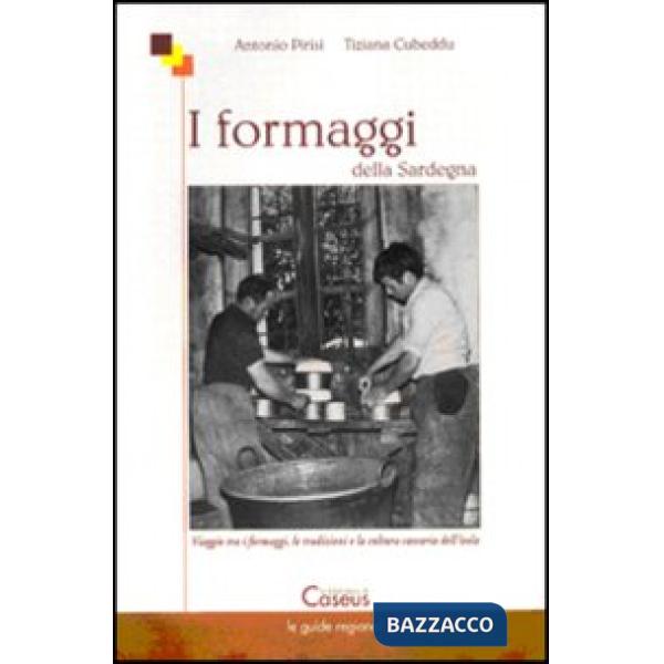 Formaggi della Sardegna. Viaggio tra i formaggi, le tradizioni e la cultura case