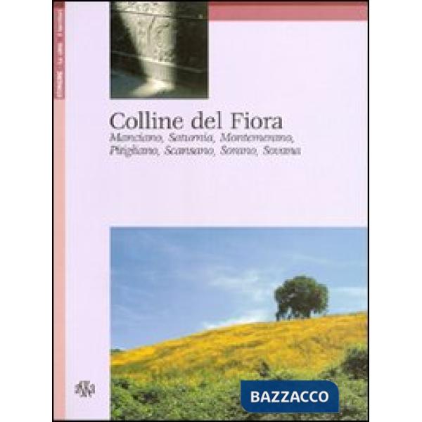 Colline del Fiora. Manciano, Saturnia, Montemerano, Pitigliano, Scansano, Sorano, Sovana