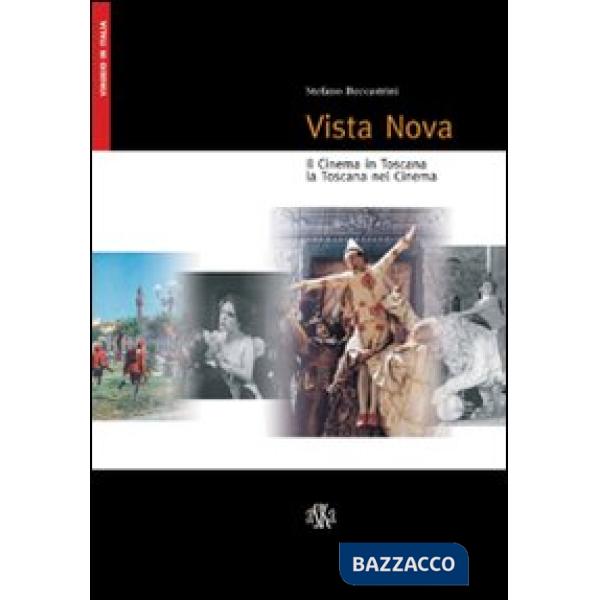 Vista Nova. Il cinema in Toscana, la Toscana nel cinema