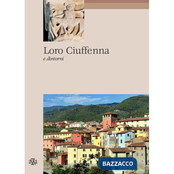 Loro Ciuffenna e dintorni