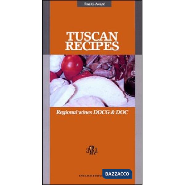 Tuscan Recipes. Regional Wines DOCG & DOC