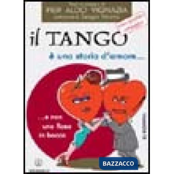 Tango è una storia d'amore... e non un rosa in bocca. Con poster (Il)
