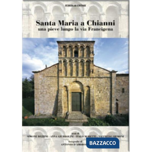 Santa Maria a Chianni. Una pieve lungo la via Francigena