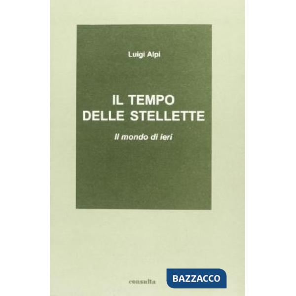 Tempo delle stellette. Il mondo di ieri (Il)