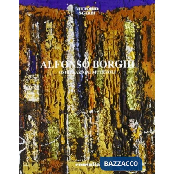 Alfonso Borghi. Oscillazioni mutevoli