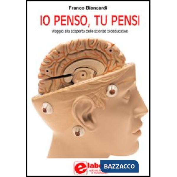 Io penso, tu pensi. Viaggio nel mondo delle scienze bioeducative