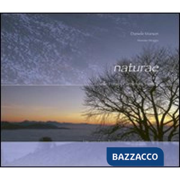 Naturae. Nelle Prealpi Carniche orientali. Ediz. italiana e inglese