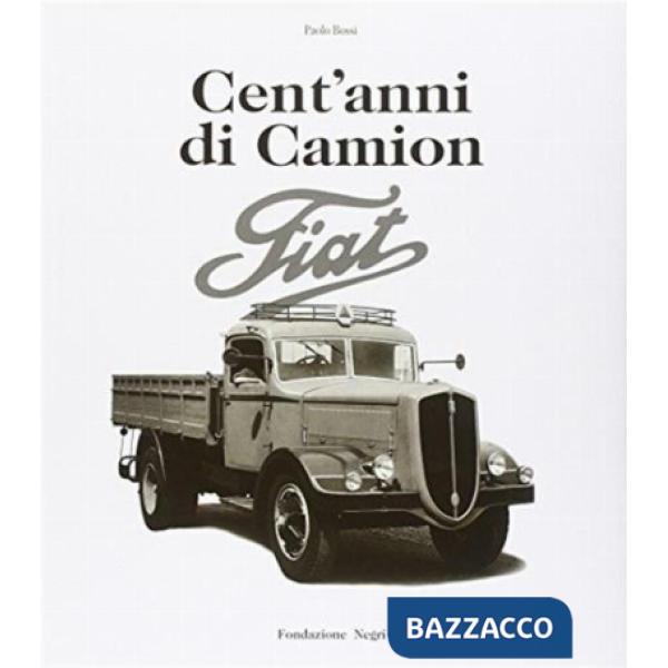 Cent'anni di camion Fiat. Ediz. italiana e inglese