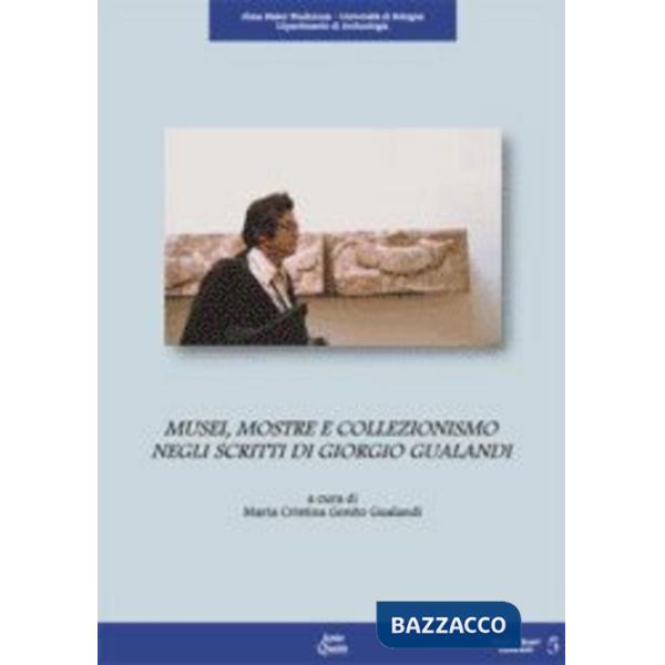 Musei, mostre e collezionismo negli scritti di Giorgio Gualandi
