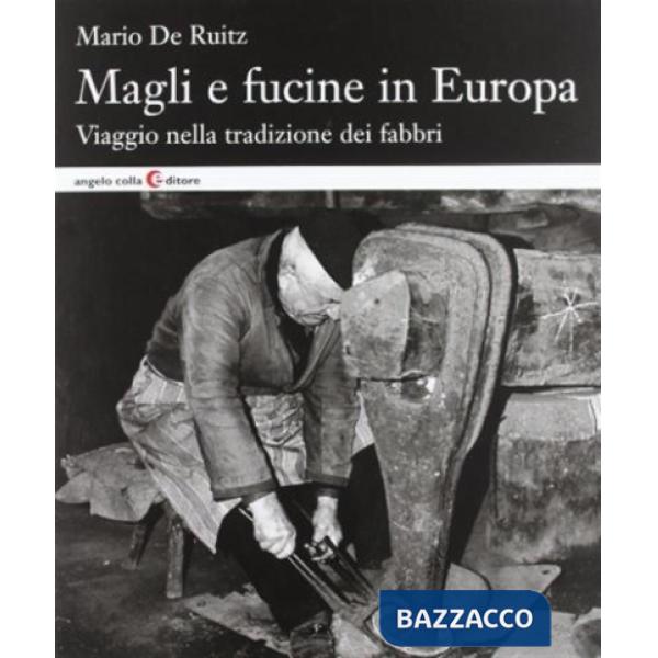 Magli e fucine in Europa. Viaggio nella tradizione dei fabbri