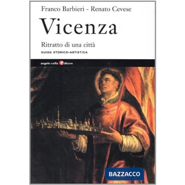 Vicenza. Ritratto di una città. Guida storico-artistica