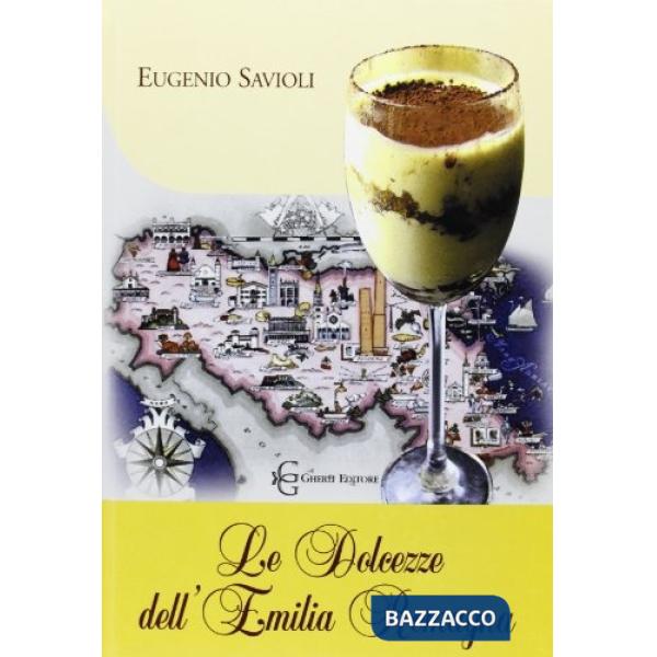 Dolcezze dell'Emilia Romagna (Le)