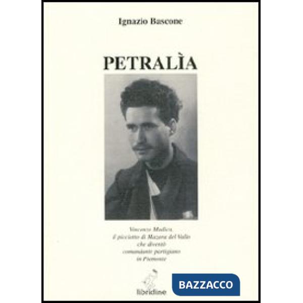 Petralìa : Vincenzo Modica il picciotto di Mazara del Vallo che diventò comandante partigiano in Piemonte