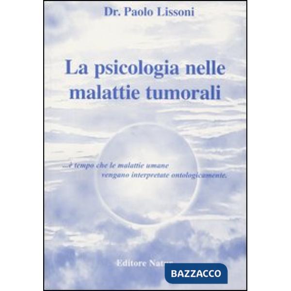 Psicologia nelle malattie tumorali (La)