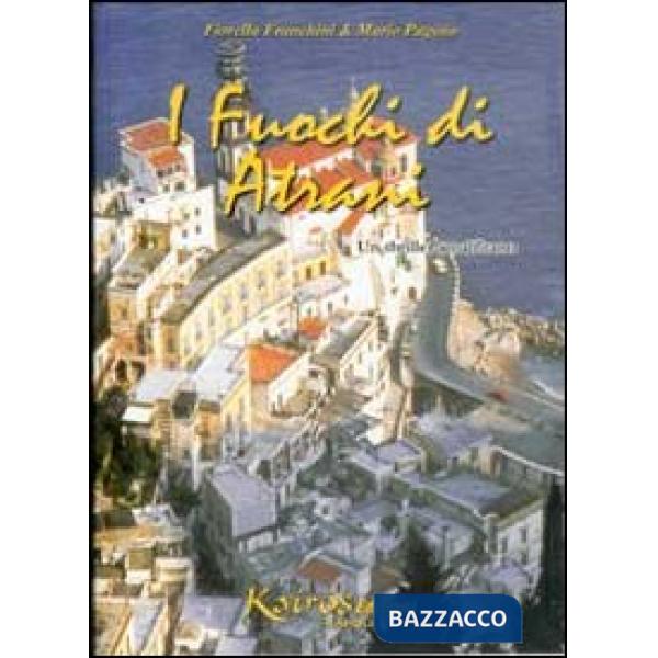 Fuochi di Atrani. Un thriller amalfitano (I)