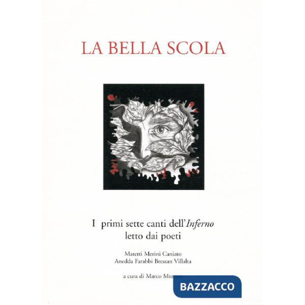 Bella scola. I primi sette canti dell'inferno letto dai poeti Maretti, Merini, Caniato, Anedda, Farabbi, Bressan, Villalta (La)