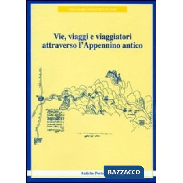 Vie, viaggi e viaggiatori attraverso l'Appennino antico (viaggiare durante i secoli)