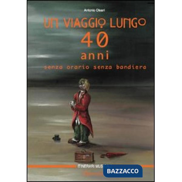 Viaggio lungo quarant'anni senza orario, senza bandiera (Un)