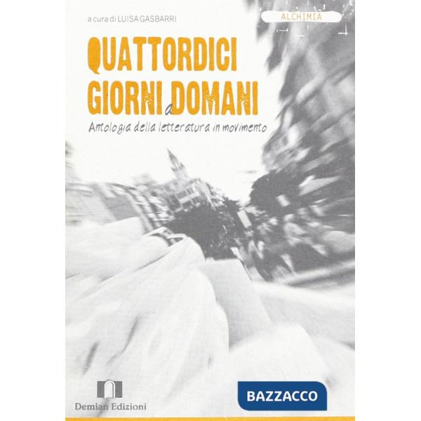 Quattordici giorni a domani. Antologia della letteratura in movimento