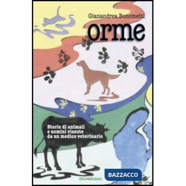 Orme. Storie di animali e uomini vissute da un medico veterinario