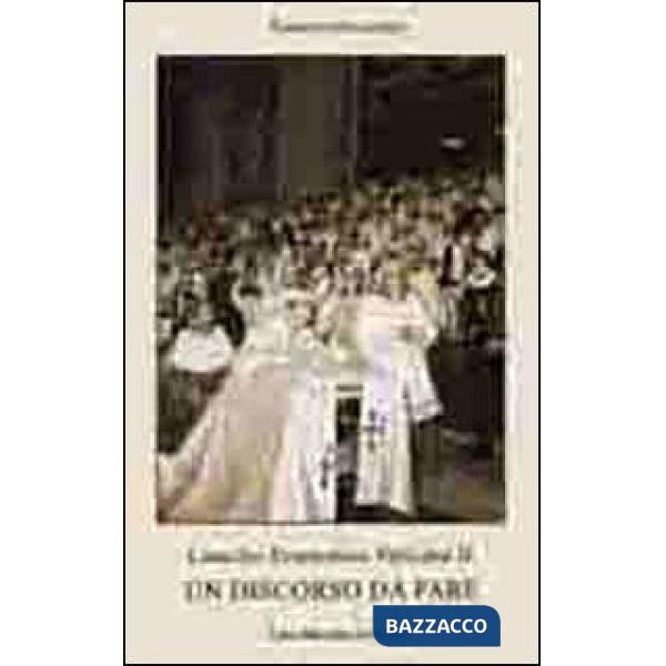 Concilio ecumenico Vaticano II. Un discorso da fare