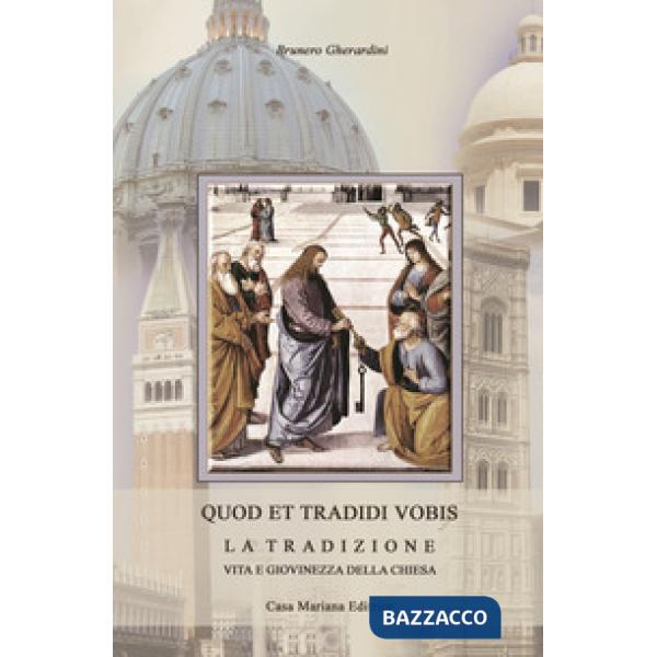 Quod et tradidi vobis. La tradizione, vita e giovinezza della Chiesa