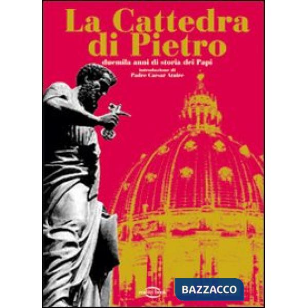 Cattedra di Pietro. Duemila anni di storia dei papi. Con CD Audio. Con 3 CD-ROM (La)