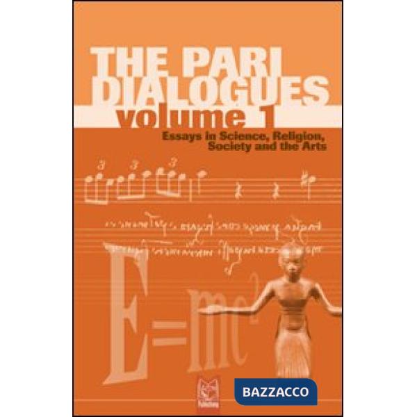 Pari dialogues. Essays in science, religion, society and the arts (The). Vol. 1