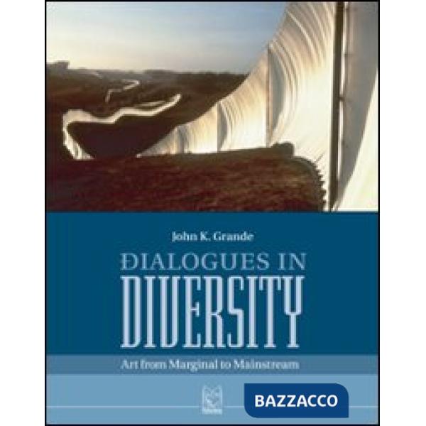 Dialogues in diversity. Art from marginal to mainstream