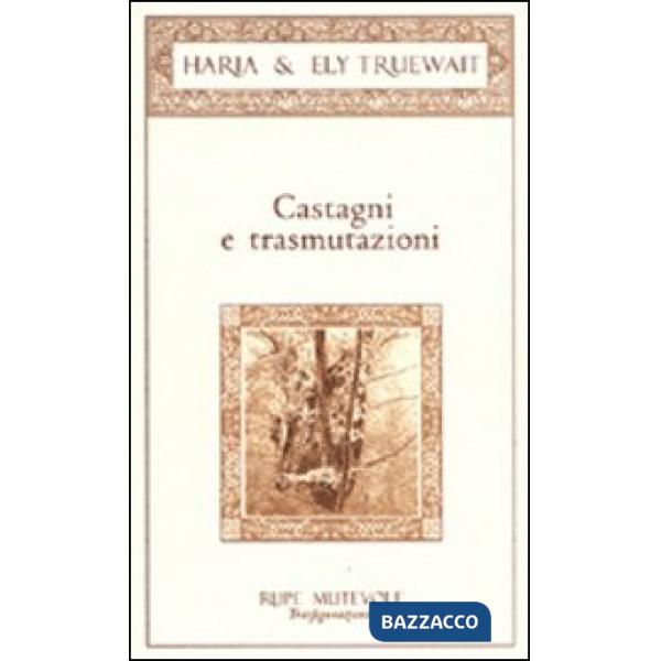Castagni e trasmutazioni