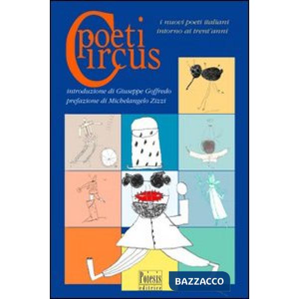 Poeti circus. I nuovi poeti italiani intorno ai trent'anni