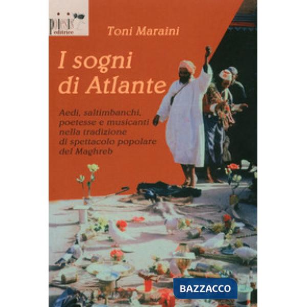 Sogni di Atlante. Aedi, saltimbanchi, poetesse e musicanti nella tradizione di s