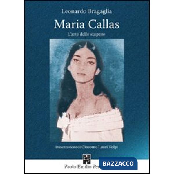 Maria Callas. L'arte dello stupore