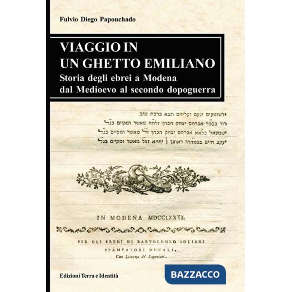 Viaggio in un ghetto emiliano. Storia degli ebrei a Modena dal Medioevo al secondo dopoguerra