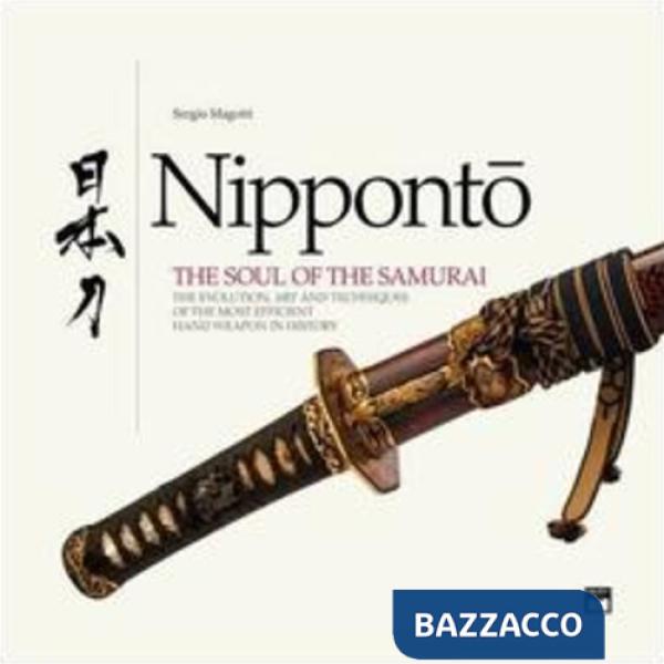 Nipponto. The soul of the samurai. Ediz. illustrata