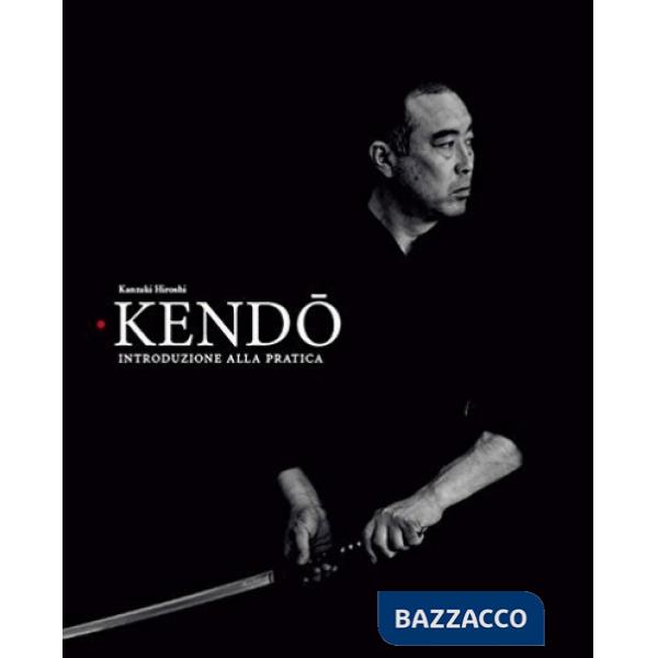 Kendo. Introduzione alla pratica