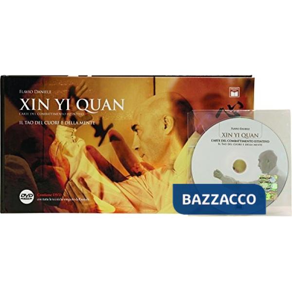 Xin Yi Quan. L'arte del combattimento istintivo. Con DVD