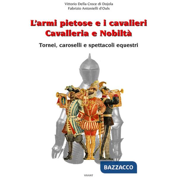 Armi pietose e i cavalieri. Cavalleria e nobiltà (L')