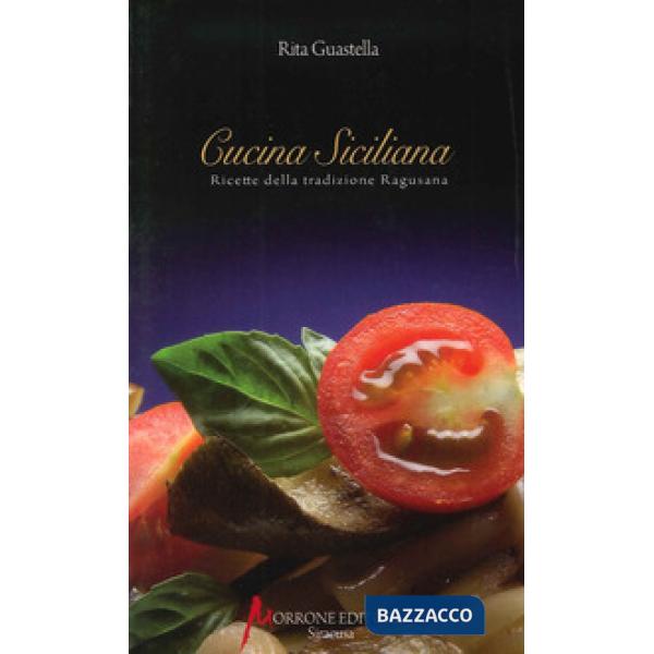 Cucina siciliana. Ricette della tradizione ragusana
