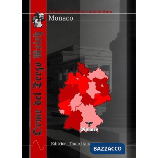 Orme del terzo Reich. Monaco. Itinerari fra storia e architettura