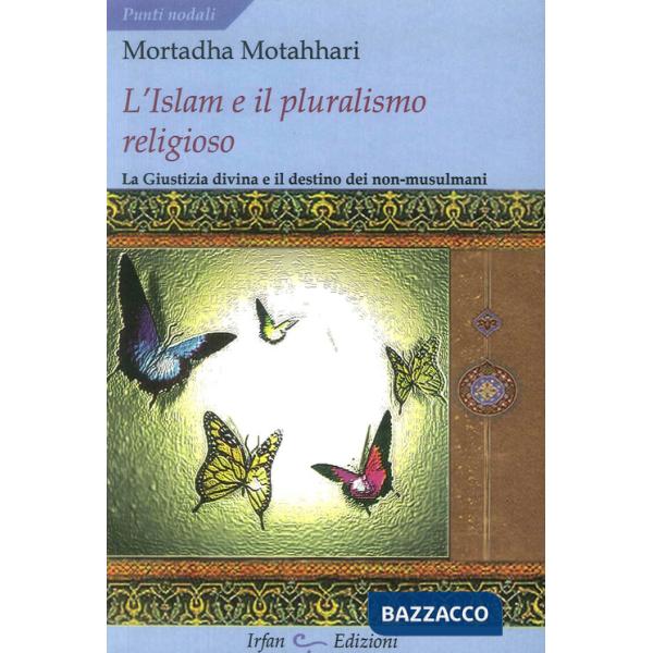 Islam e il pluralismo religioso. La giustizia divina e il destino dei non-musulm