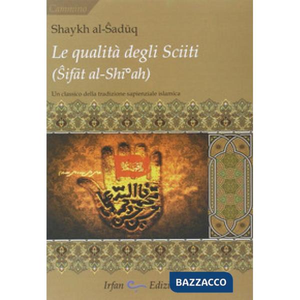 Qualità degli sciiti (Sifat al-Shia). Un classico della tradizione sapienziale i