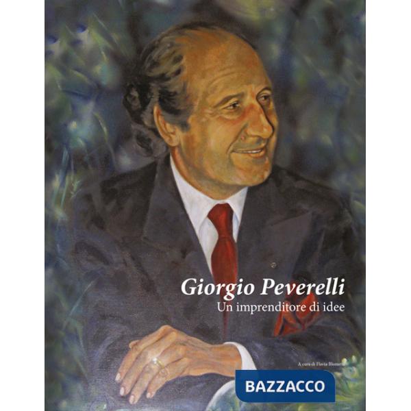 Giorgio Peverelli. Un imprenditore di idee