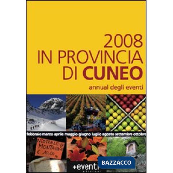 2008 in provincia di Cuneo. Annual degli eventi
