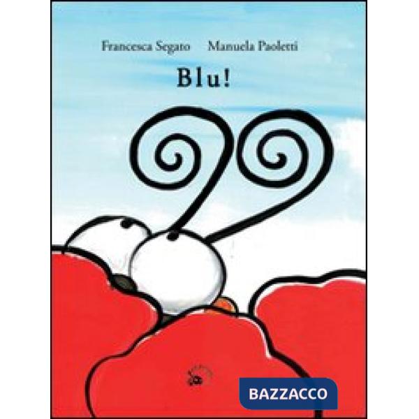 Blu! Ediz. illustrata