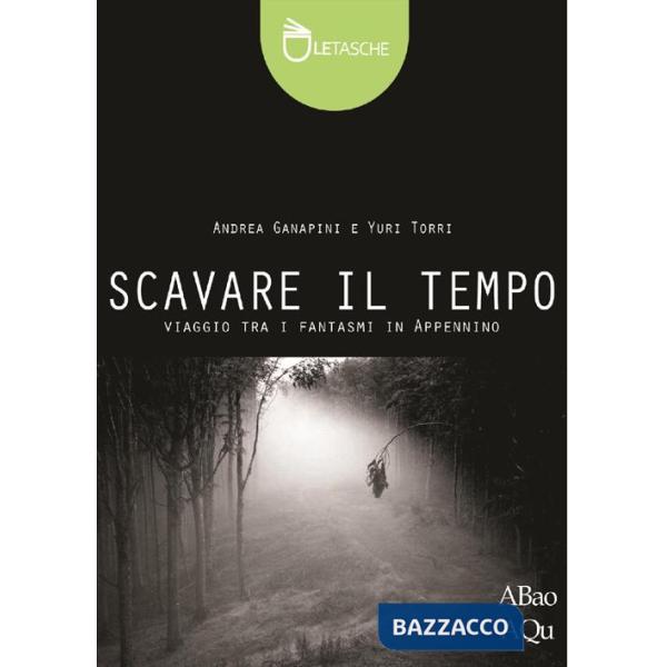 Scavare il tempo. Ediz. illustrata