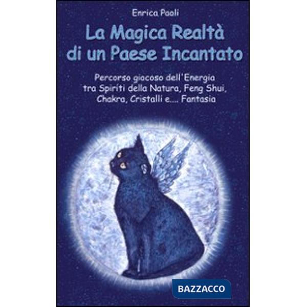 Magica realtà di un paese incantato. Percorso giocoso dell'energia tra spiriti d