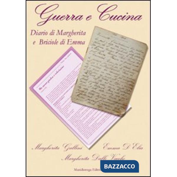 Guerra e cucina. Diario di Margherita e briociole di Emma